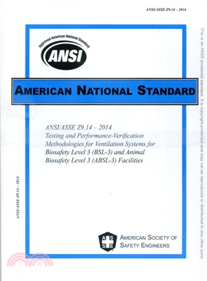 ANSI/AIHA Z9.14–2014 Testing and Performance-Verification Methodologies for Ventilation Systems for Biosafety Level 3 (BSL-3) and Animal Biosafety Level 3 (ABSL-3)