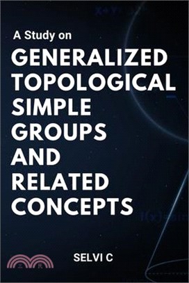 A Study on Generalized Topological Simple Groups and Related Concepts