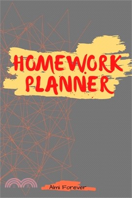 Homework Planner: Over 110 Pages / Over 15 Weeks; 6 x 9 " Format - 1.3