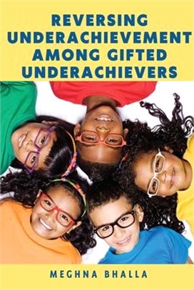 Reversing Underachievement Among Gifted Underachievers