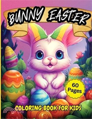Easter Bunny Coloring Book for Kids: Simple And Easy Coloring Pages For Kids Ages 2- 4 Years With Cute Bunny