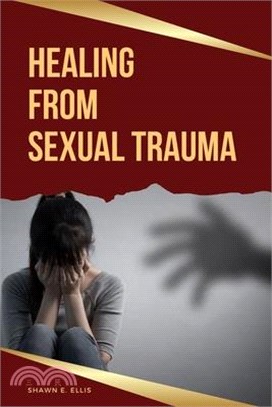 Healing From Sexual Trauma