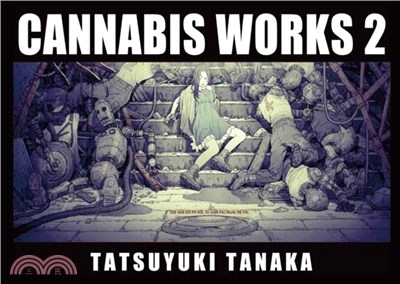 Cannabis Works 2：Tatsuyuki Tanaka Art Book