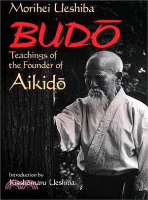 Budo—Teachings of the Founder of Aikido