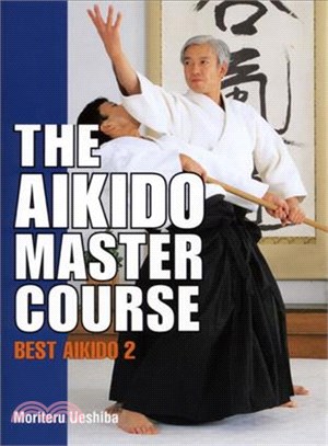 The Aikido Master Course—Best Aikido 2