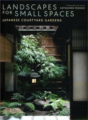 Landscapes for Small Spaces—Japanese Courtyard Gardens