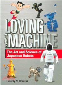 Loving the Machine—The Art And Science of Japanese Robots