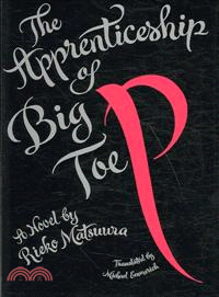 The Apprenticeship of Big Toe P