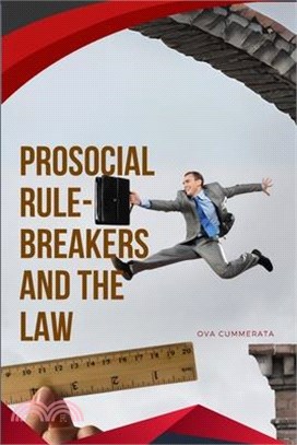 Prosocial Rule-Breakers and the Law