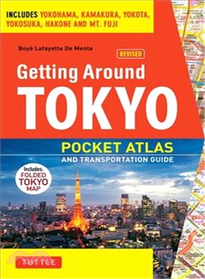 Getting Around Tokyo ─ Pocket Atlas and Transportation Guide