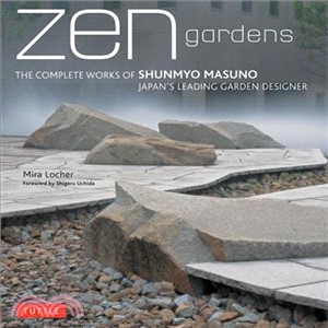 Zen Gardens ─ The Complete Works of Shunmyo Masuno, Japan's Leading Garden Designer