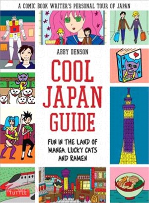 Cool Japan guide  : fun in the land of manga, lucky cats, and ramen