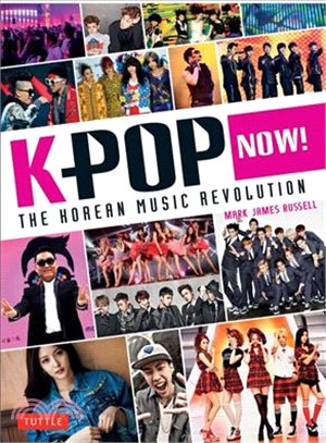 K-pop now! :the Korean music revolution /