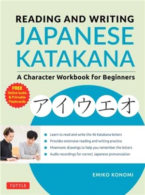 Reading and Writing Japanese Katakana：A Character Workbook for Beginners (Audio Download & Printable Flash Cards)