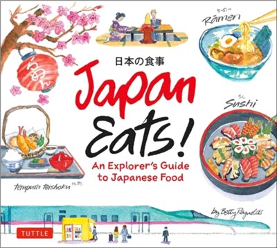 Japan Eats!：An Explorer's Guide to Japanese Food