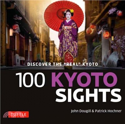 100 Kyoto Sights：Discover the "Real" Japan