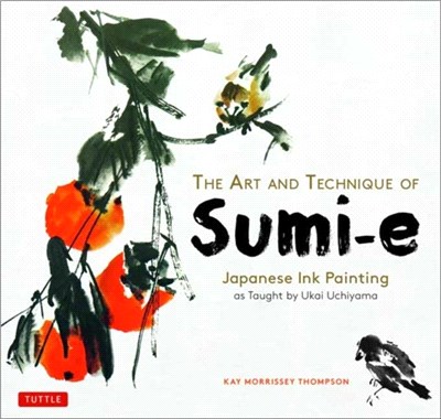 The Art and Technique of Sumi-e：Japanese Ink Painting as taught by Ukai Uchiyama