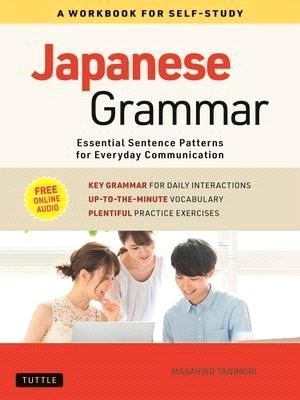 Japanese Grammar ― A Workbook for Self-Study: Take Your Japanese to the Next Level Online Audio