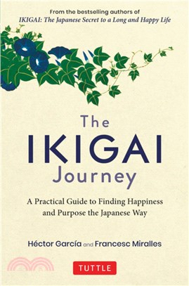 The Ikigai Journey ― A Practical Guide to Finding Happiness and Purpose the Japanese Way