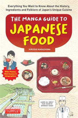 The Manga Guide to Japanese Food: Everything You Want to Know about the History, Ingredients and Folklore of Japan's Unique Cuisine (Learn All about Y