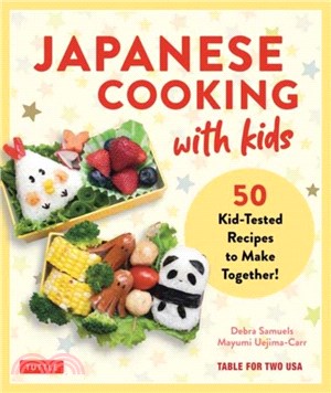 Japanese Cooking with Kids：50 Kid-Tested Recipes to Make Together!