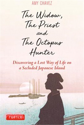 The Widow, the Priest and the Octopus Hunter: Discovering a Lost Way of Life on a Secluded Japanese Island