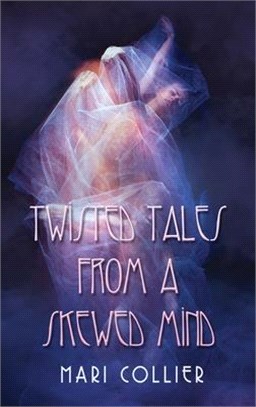 Twisted Tales From a Skewed Mind