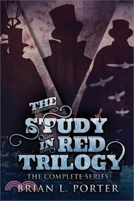 The Study In Red Trilogy: The Complete Series