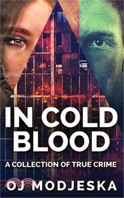 In Cold Blood: A Collection Of True Crime