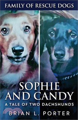 Sophie and Candy - A Tale of Two Dachshunds