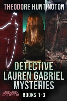 Detective Lauren Gabriel Mysteries - Books 1-3