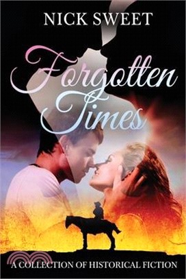 Forgotten Times: A Collection of Historical Fiction