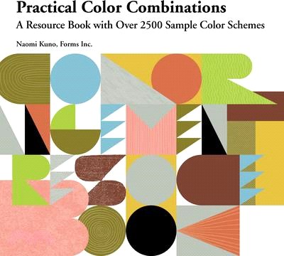 Practical color combinations :a resource book with over 2500 sample color schemes /