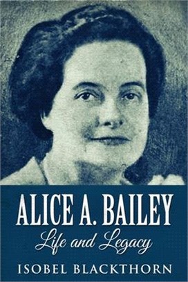 Alice A. Bailey - Life and Legacy: Large Print Edition