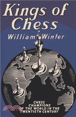Kings of Chess Chess Championships of the Twentieth Century