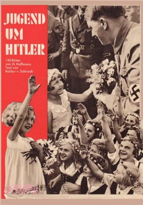 Jugend Um Hitler：120 Bilddokumente Aus Der Umgebung Des Fuhrers