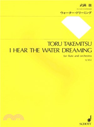 I Hear the Water Dreaming ─ For Flute and Orchestra: Study Score