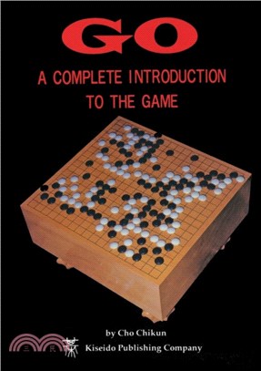 Go: a Complete Introduction to the Game