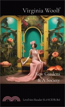 Kew Gardens & A Society: Level 600 Reader (L+) (CEFR B1)