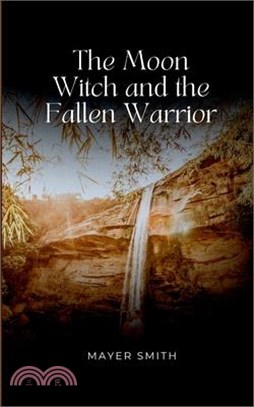 The Moon Witch and the Fallen Warrior