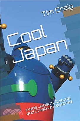 Cool Japan :inside Japan's cultural and creative industries /