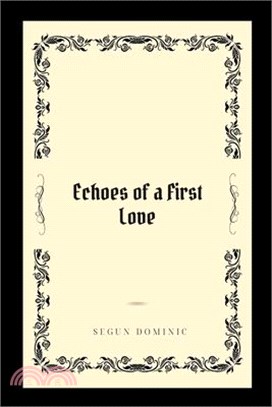 Echoes of a First Love