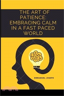 The Art of Patience: Embracing Calm in a Fast Paced World