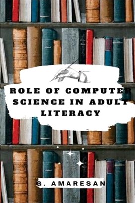 Role of Computer Science in Adult Literacy