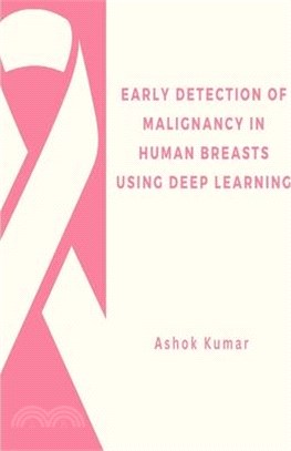 Early Detection of Malignancy in Human Breasts Using Deep Learning