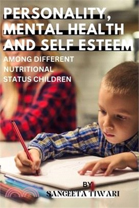 Mental health and self esteem among different nutritional status children /