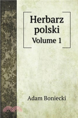 Herbarz polski：Volume 1