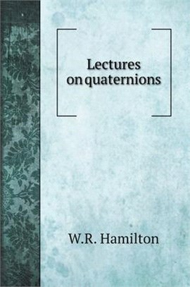 Lectures on quaternions