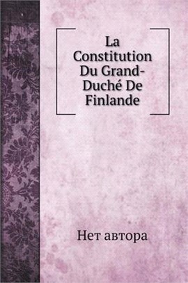 La Constitution Du Grand-Duché De Finlande