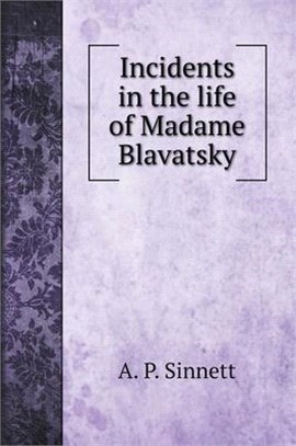 Incidents in the life of Madame Blavatsky